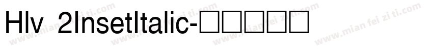 Hlv 2InsetItalic字体转换